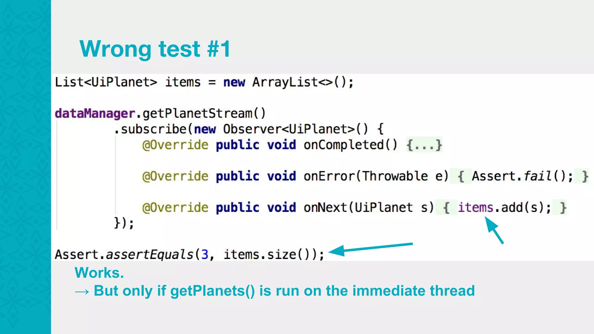 Wrong test #1 Works. → But only if getPlanets() is run on the immediate thread 