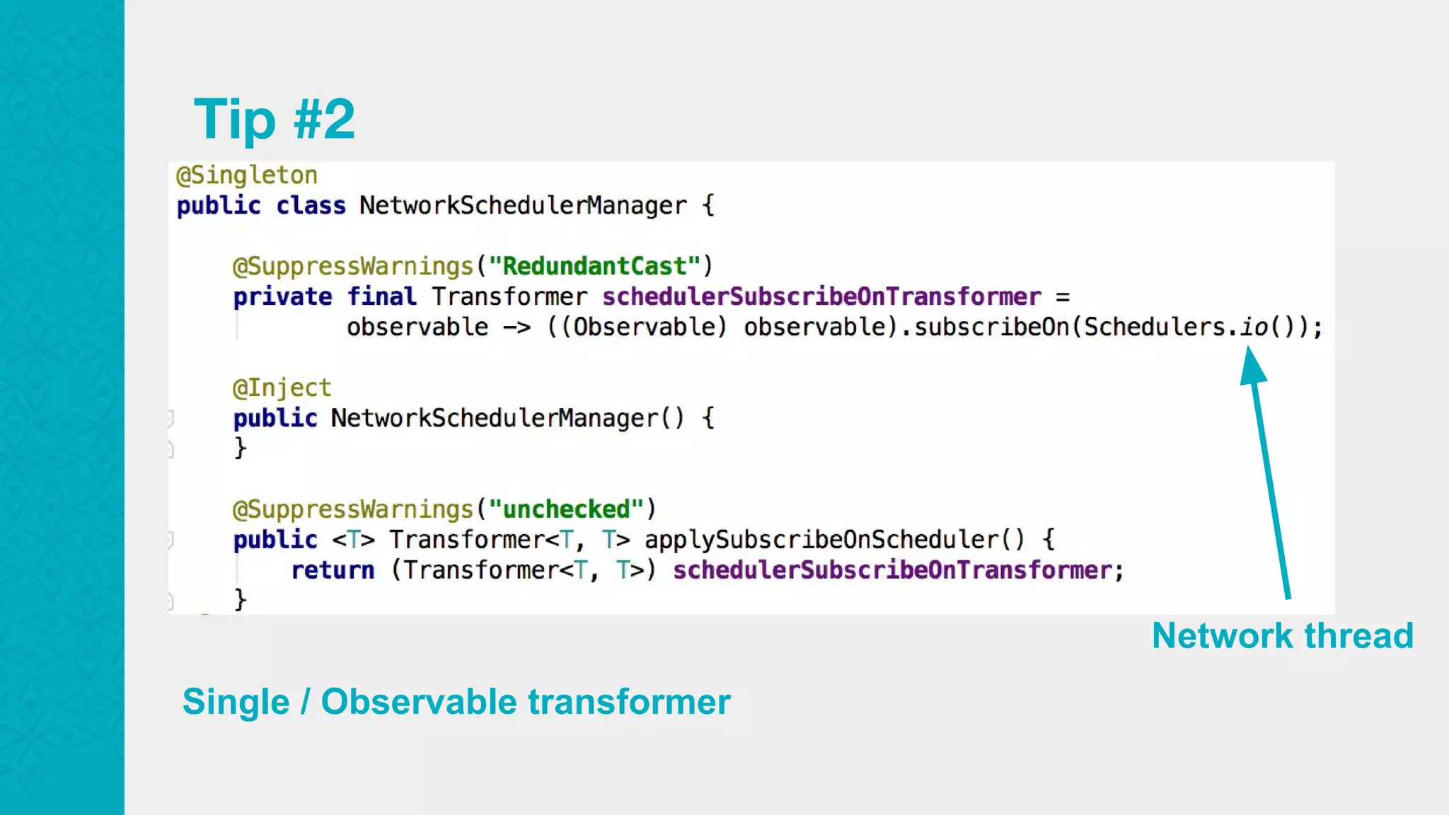 Tip #2 Single / Observable transformer Network thread 