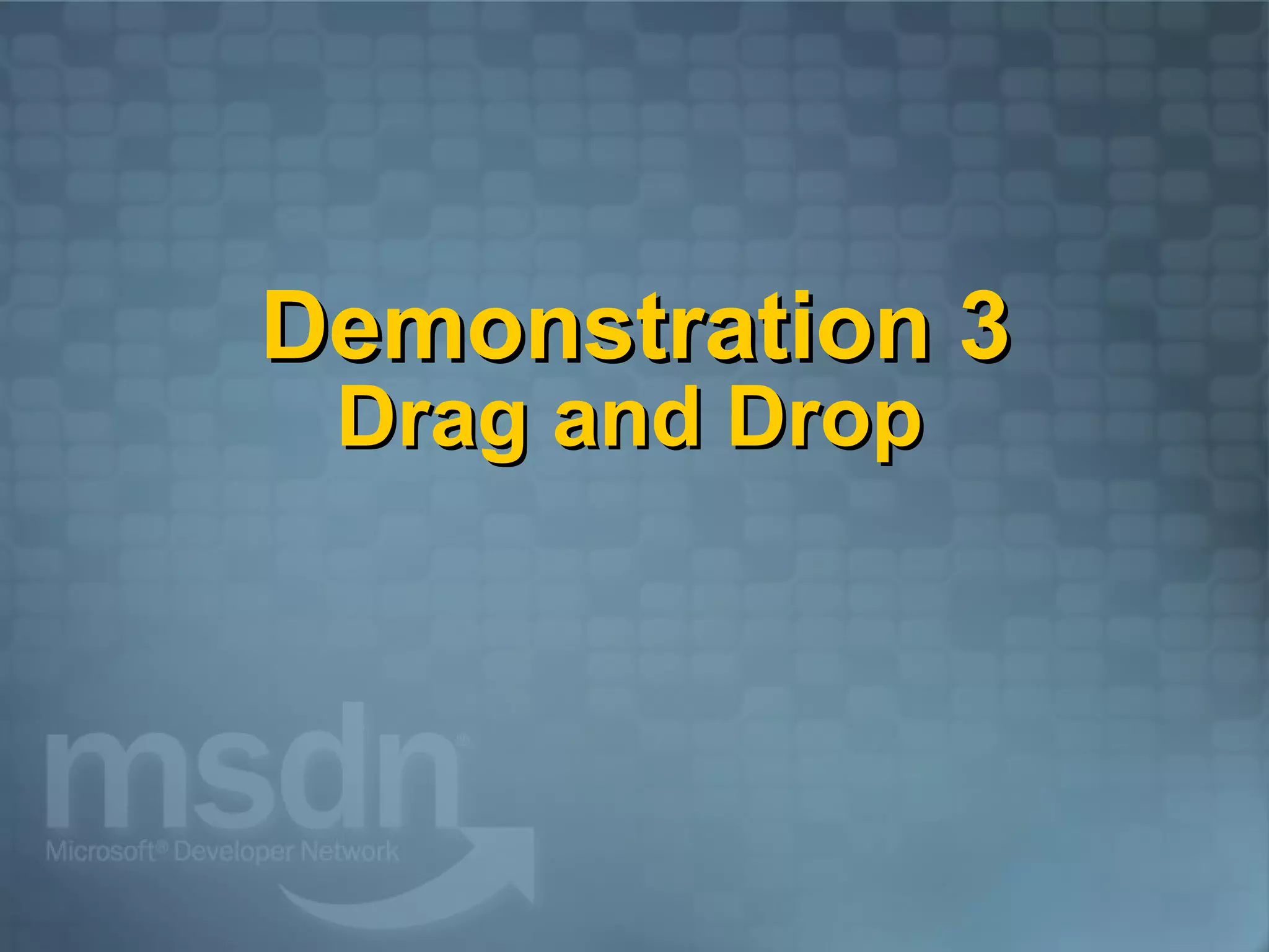 Demonstration 3 Drag and Drop 