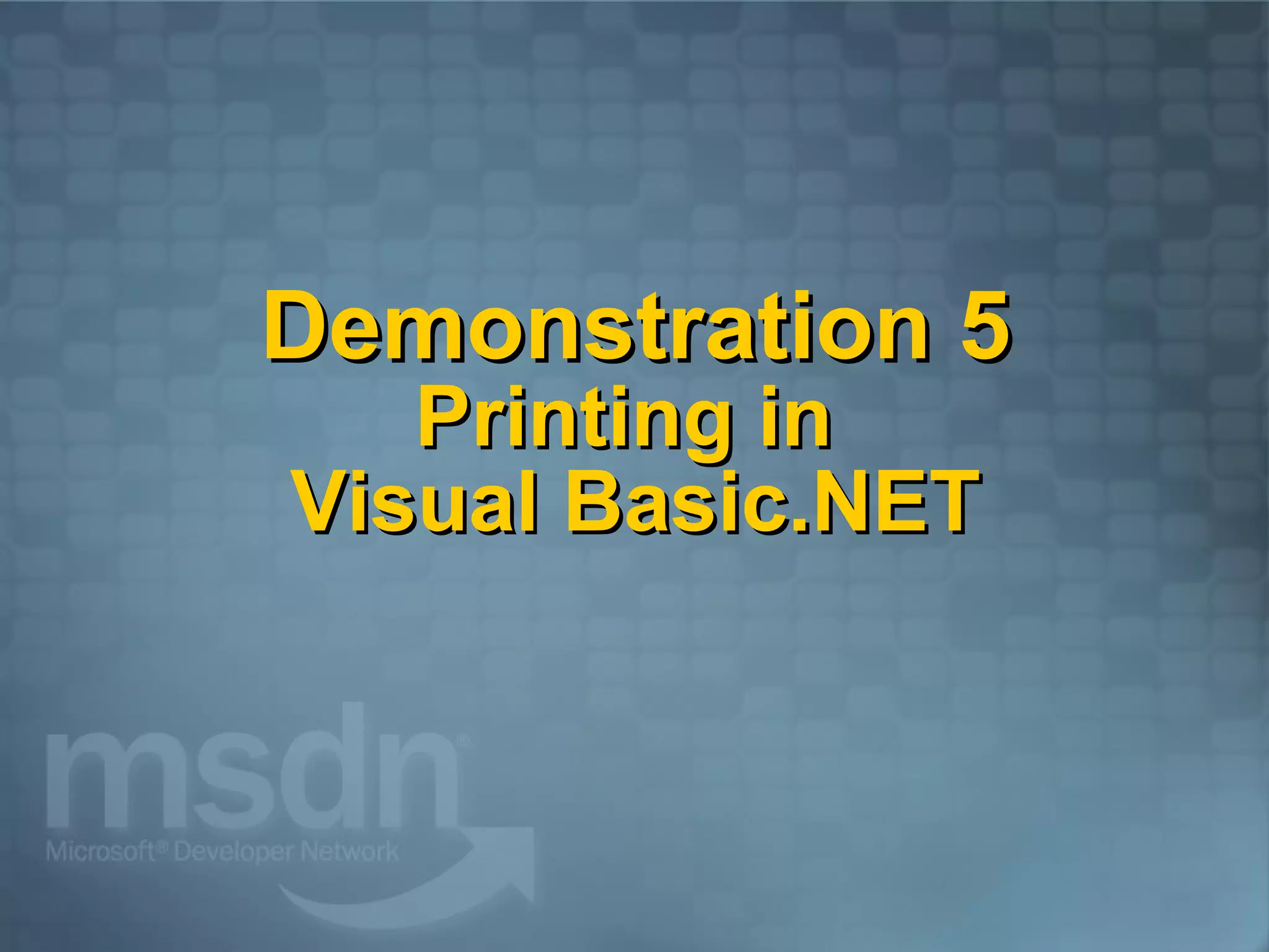Demonstration 5 Printing in Visual Basic.NET 