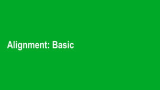 Next Class: More Advanced Method – Alignment 201
• We will discuss in Class 3 how to do more advanced alignment
- via KR O...