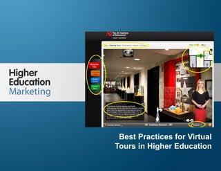 Best Practices for Virtual Tours in Higher Education
Slide 1
Best Practices for Virtual
Tours in Higher Education
 