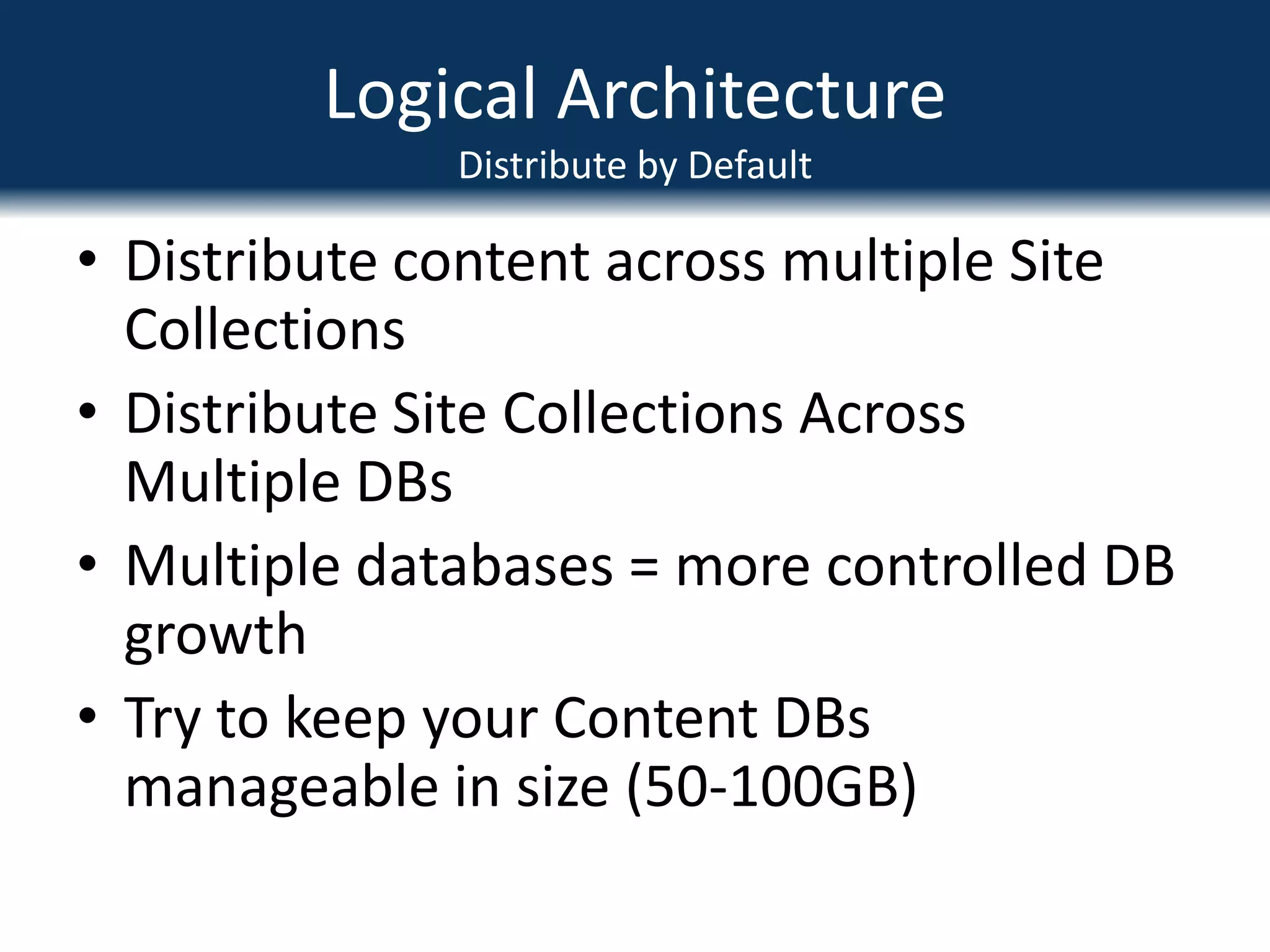 High Availability Architecture Database Mirroring –  Warm Farm Asynchronous OptionTwo SitesTwo Farms (one warm farm)Mirror only Content DBsFailover is ManualMust Reattach DBsMust re-index