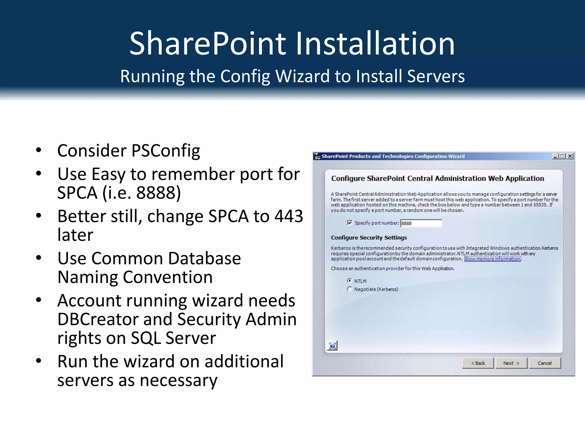 SharePoint InstallationInstallation ProcessChoose ‘Complete’ InstallationDo not select ‘Stand-alone’ for a Production environment!