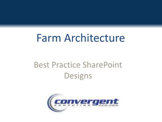 Farm ArchitectureBest Practice SharePoint Designs