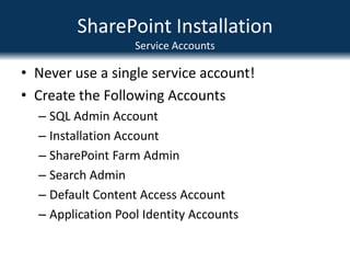 Hardware and SoftwareWindows Server VersionsWindows Server 2008 R2 (or RTM) highly recommended!Critical that new servers run x64, required for SharePoint 2010SharePoint servers are fine with Standard edition of Windows, no extra gain for EnterpriseSQL Servers may require Enterprise edition if using SQL Enterprise