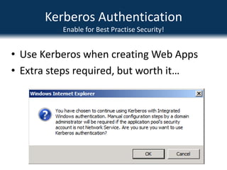 SharePoint InstallationRunning the Config Wizard to Install ServersConsider PSConfigUse Easy to remember port for SPCA (i.e. 8888)Better still, change SPCA to 443 laterUse Common Database Naming ConventionAccount running wizard needs DBCreatorand Security Admin rights on SQL ServerRun the wizard on additional servers as necessary