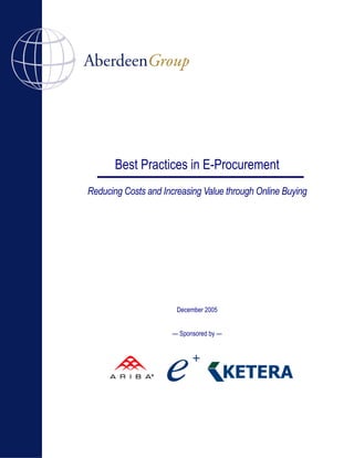 Best Practices in E-Procurement
Reducing Costs and Increasing Value through Online Buying
December 2005
— Sponsored by —
 