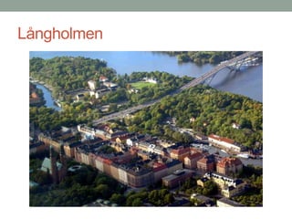 Långholmen
 