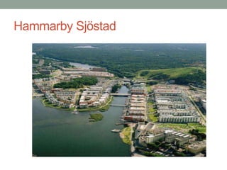 Hammarby Sjöstad
 