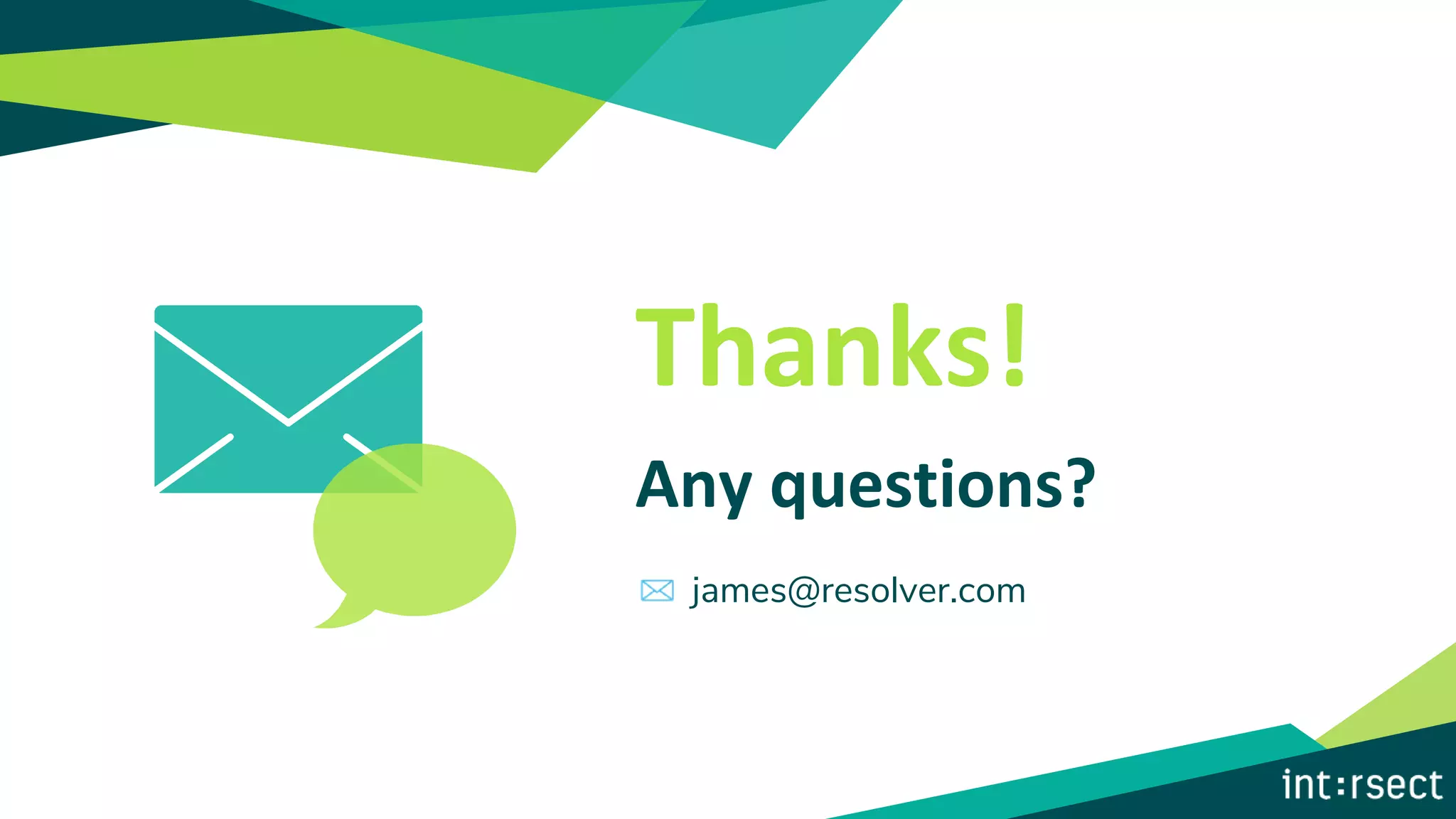 Thanks!
Any questions?
james@resolver.com
 