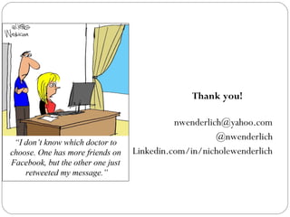 Thank you!

          nwenderlich@yahoo.com
                    @nwenderlich
Linkedin.com/in/nicholewenderlich
 