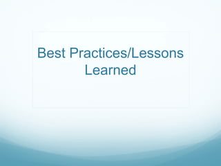 Best Practices/Lessons
       Learned
 