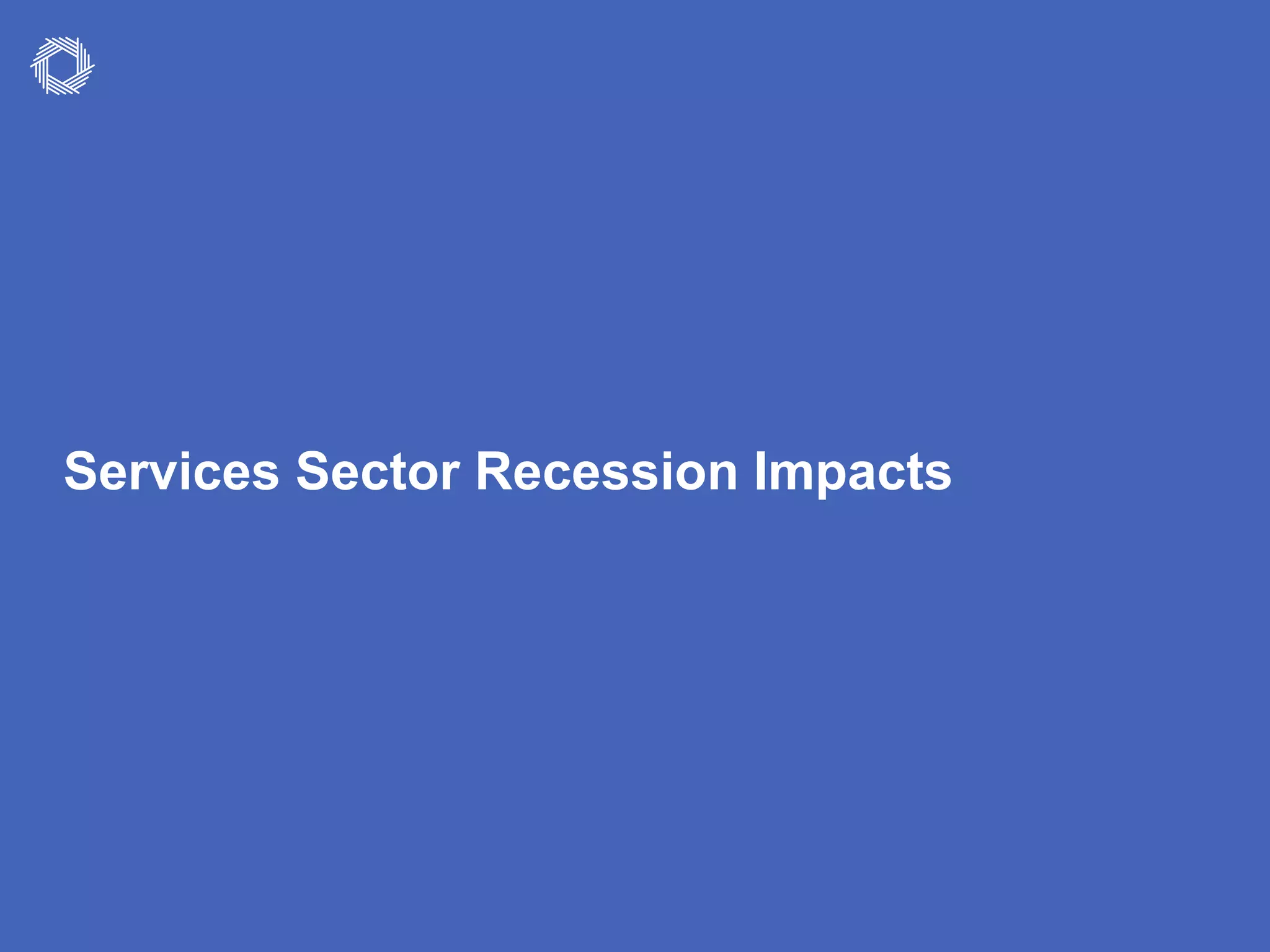 © PFM 4
Services Sector Recession Impacts
 