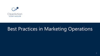 Best Practices in Marketing Operations
1
 