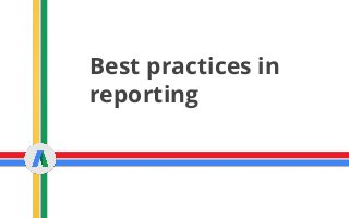 Best practices in
reporting
 