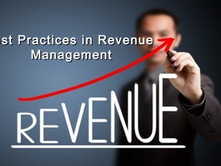 est Practices in Revenueest Practices in Revenue
ManagementManagement
 