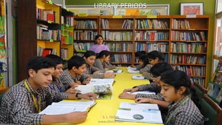 05/02/2016
S. L. FAISAL
www.slfaisal.com
18
LIBRARY PERIODS
 