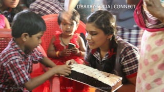 05/02/2016 S. L. FAISAL www.slfaisal.com 81
LIBRARY-SOCIAL CONNECT
 