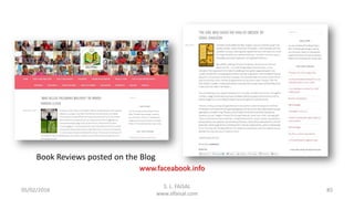 05/02/2016
S. L. FAISAL
www.slfaisal.com
85
www.faceabook.info
Book Reviews posted on the Blog
 
