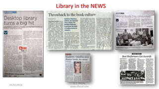 Library in the NEWS
05/02/2016
S. L. FAISAL
www.slfaisal.com
99
 