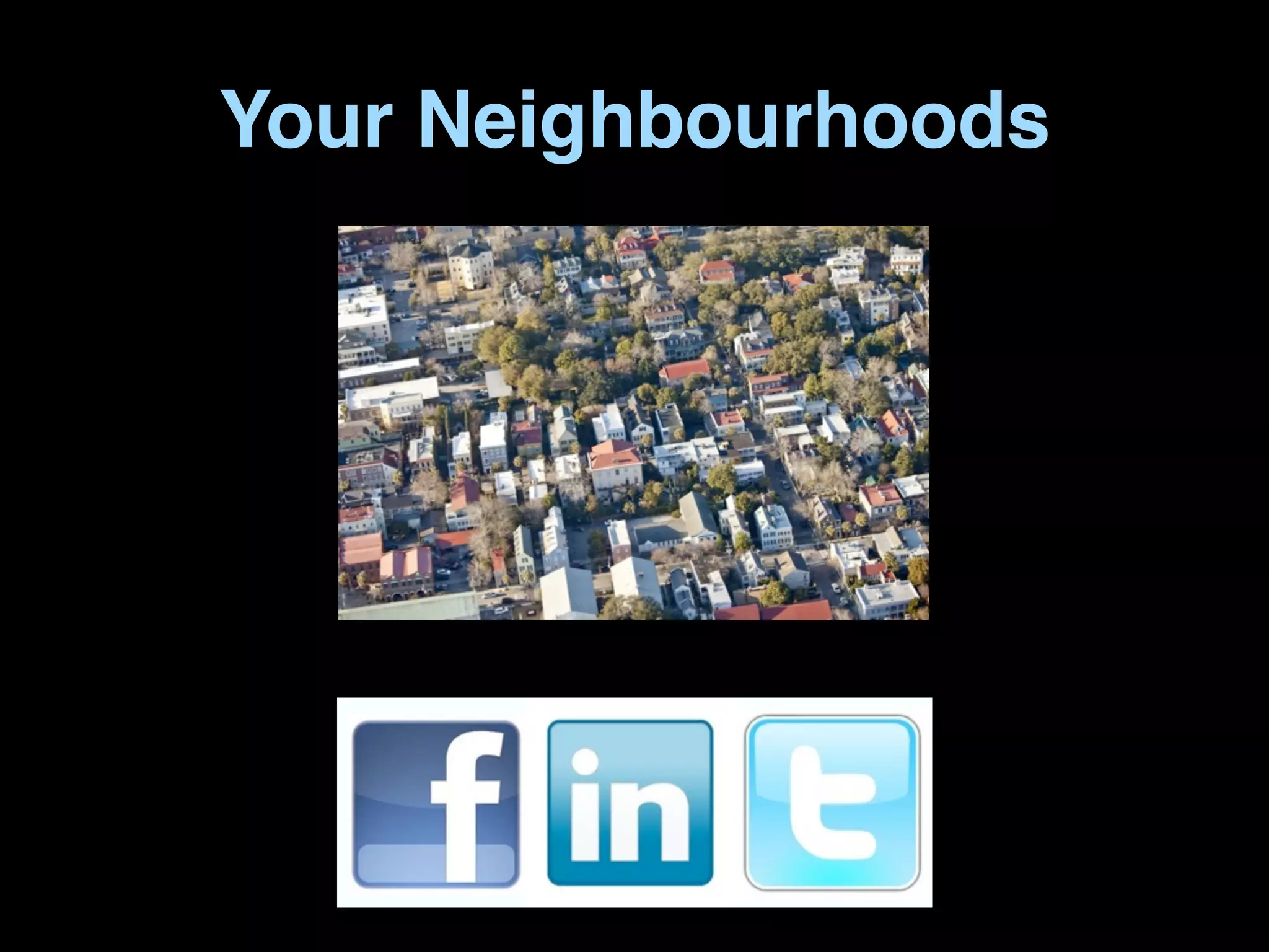 Your Neighbourhoods
 