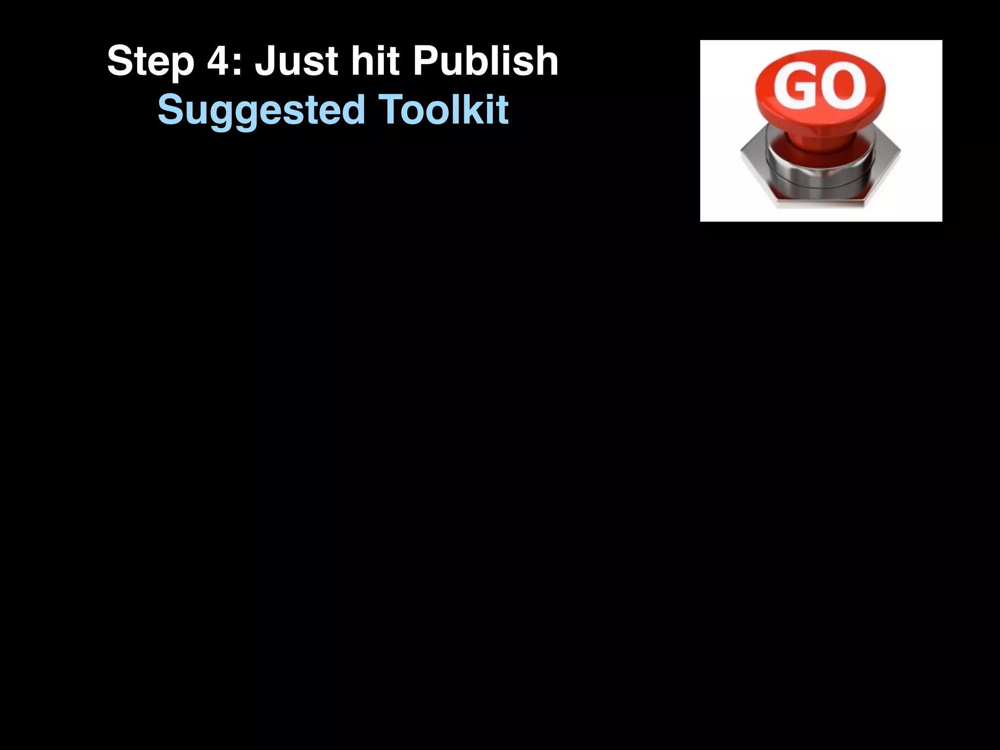 Step 4: Just hit Publish
  Suggested Toolkit
 