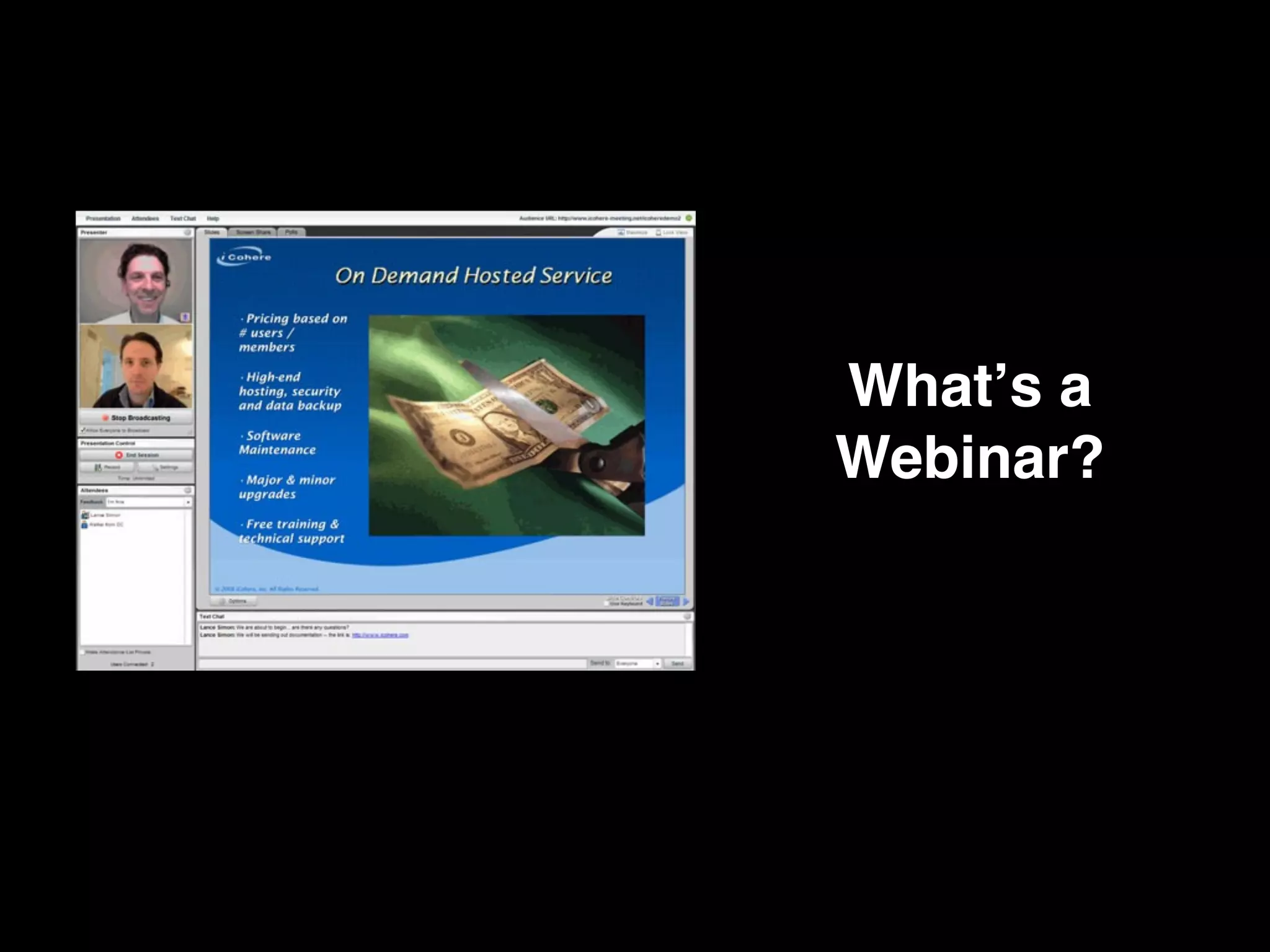 Whatʼs a
Webinar?
 