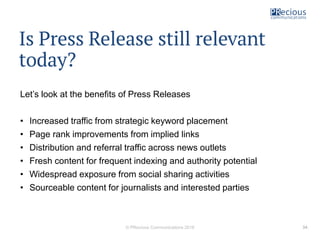 Is Press Release still relevant
today?
Let’s look at the benefits of Press Releases
• Increased traffic from strategic key...