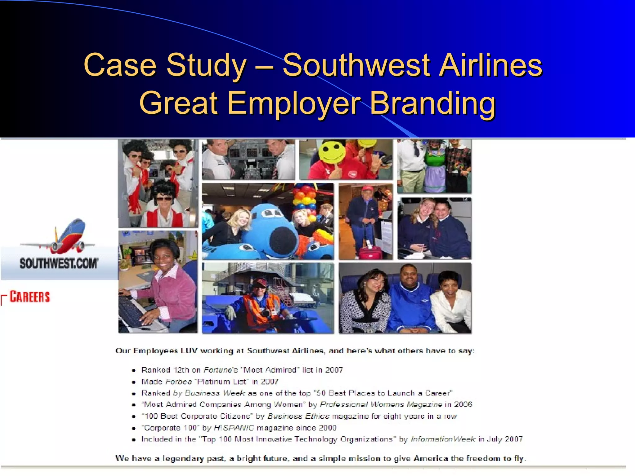 Case Study – Southwest AirlinesCase Study – Southwest Airlines
Great Employer BrandingGreat Employer Branding
 