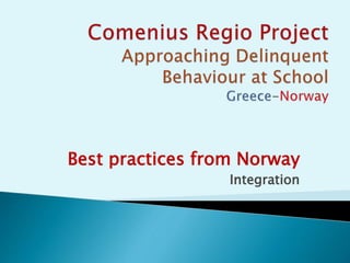 Best practices from Norway
Integration
 