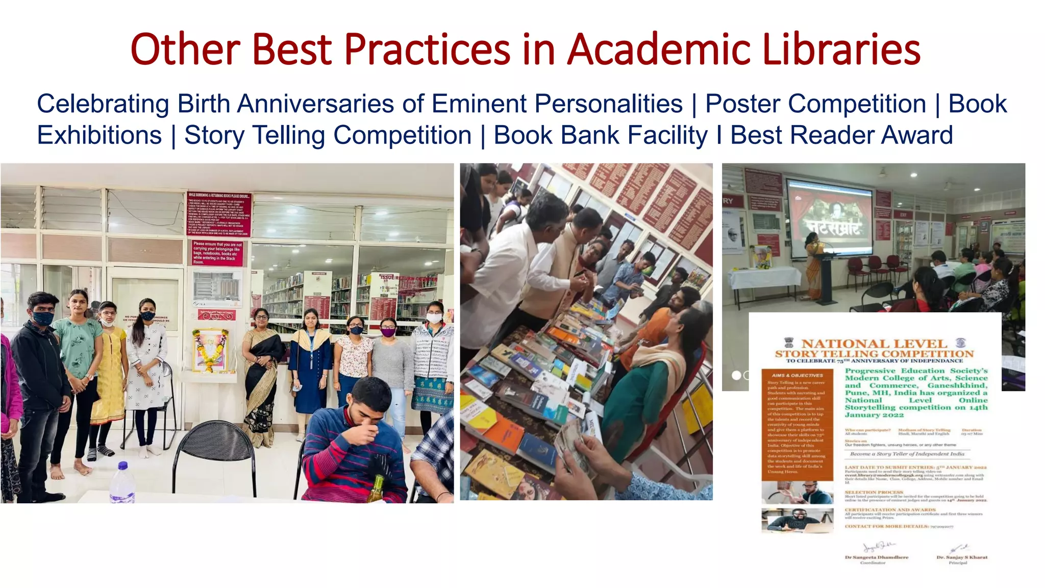 Celebrating Birth Anniversaries of Eminent Personalities | Poster Competition | Book
Exhibitions | Story Telling Competition | Book Bank Facility I Best Reader Award
Other Best Practices in Academic Libraries
 