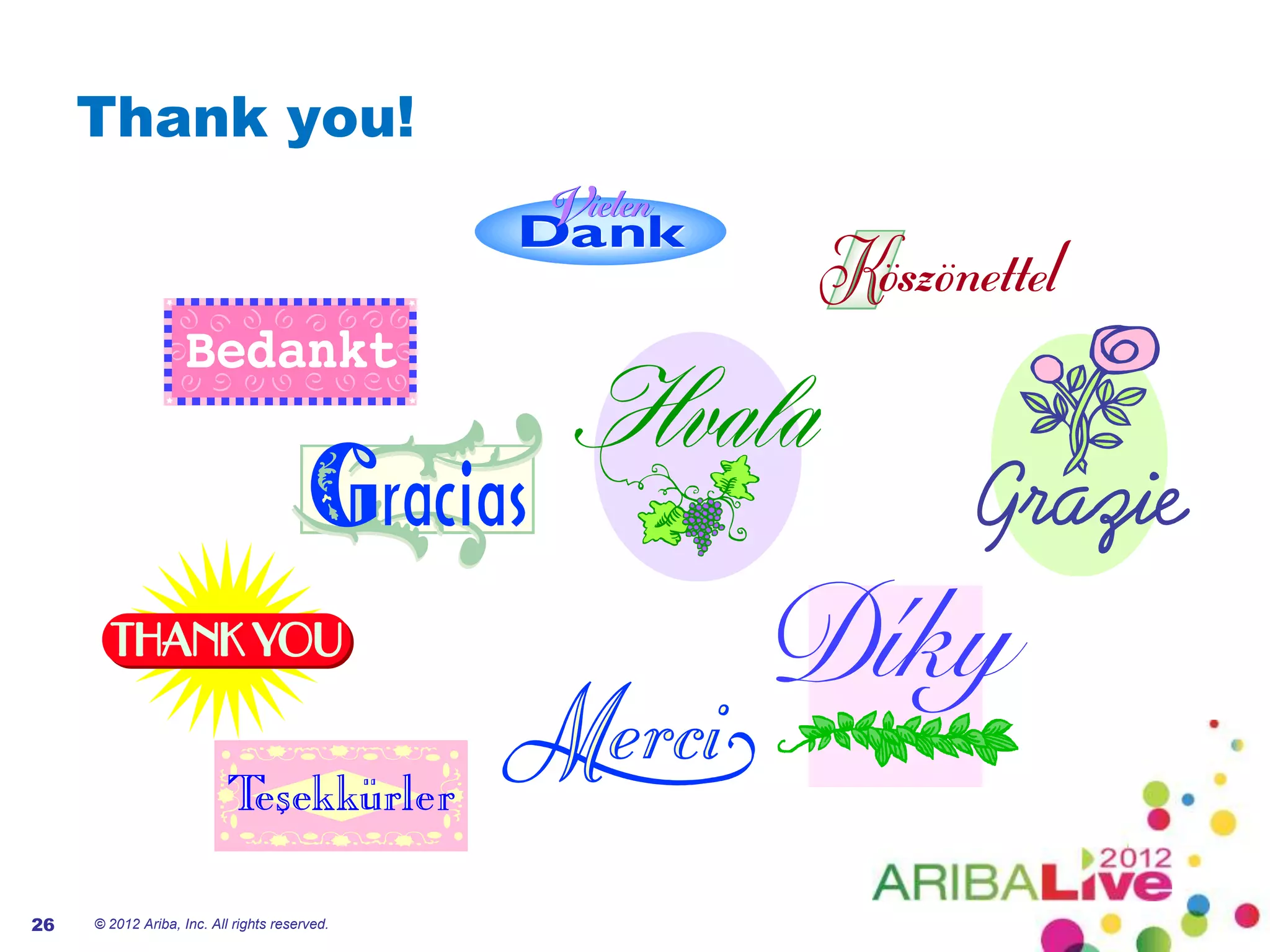 Thank you!




26   © 2012 Ariba, Inc. All rights reserved.
 