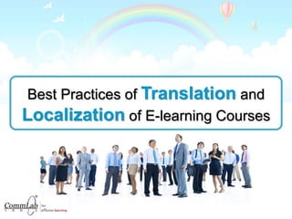 Best Practices of Translation and
Localization of E-learning Courses
 