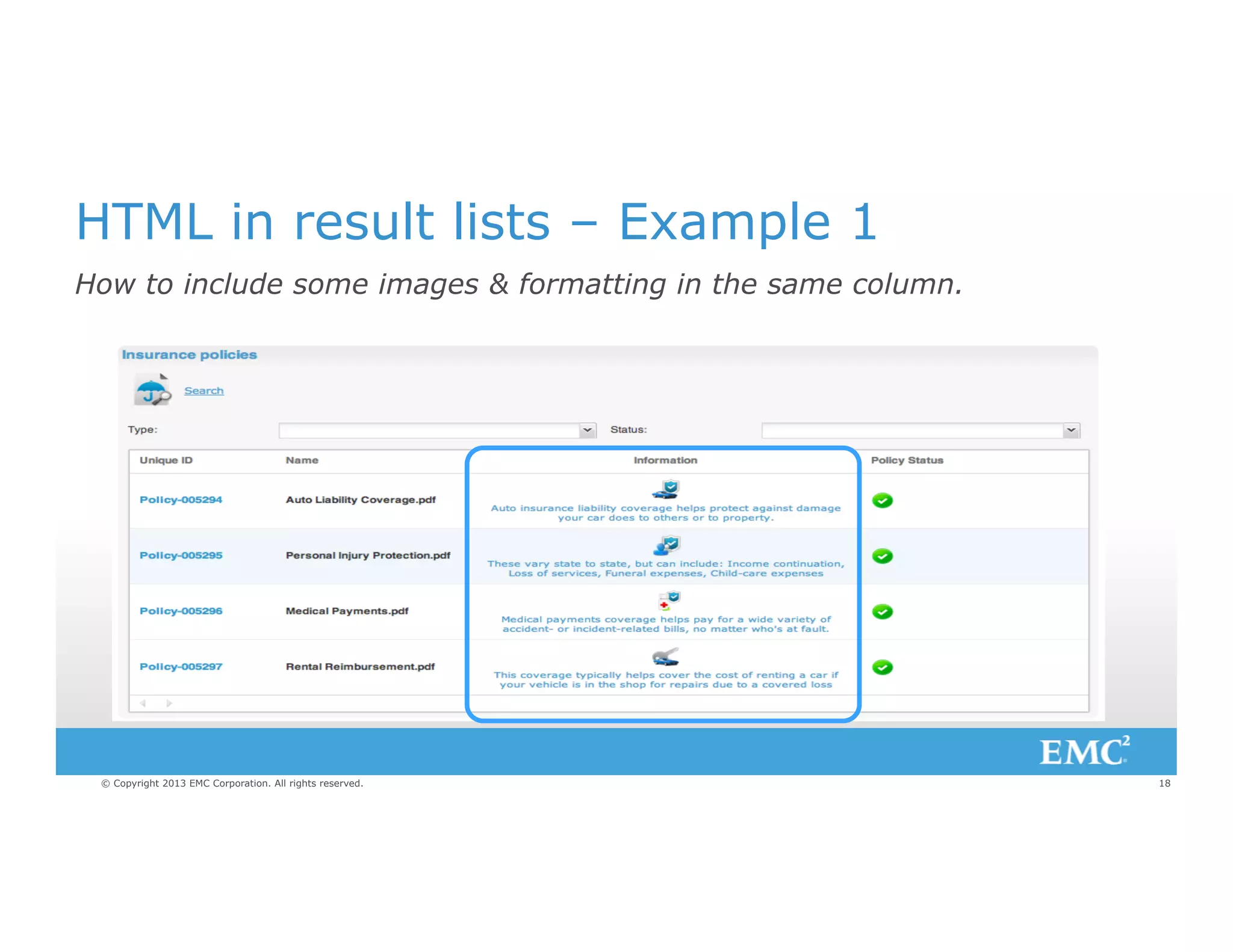 HTML in result lists – Example 1
How to include some images & formatting in the same column.

© Copyright 2013 EMC Corporation. All rights reserved.

18

 