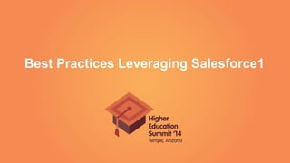 Best Practices Leveraging Salesforce1
 
