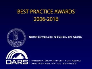 BEST PRACTICE AWARDS
2006-2016
Commonwealth Council on Aging
 