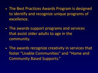 • The Best Practices Awards Program is designed
to identify and recognize unique programs of
excellence.
• The awards supp...