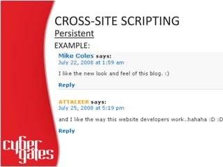 CROSS-SITE SCRIPTING
Persistent
EXAMPLE:
 