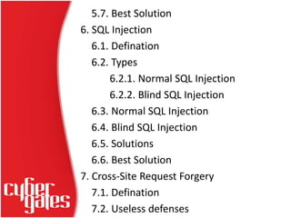 5.7. Best Solution
6. SQL Injection
6.1. Defination
6.2. Types
6.2.1. Normal SQL Injection
6.2.2. Blind SQL Injection
6.3....