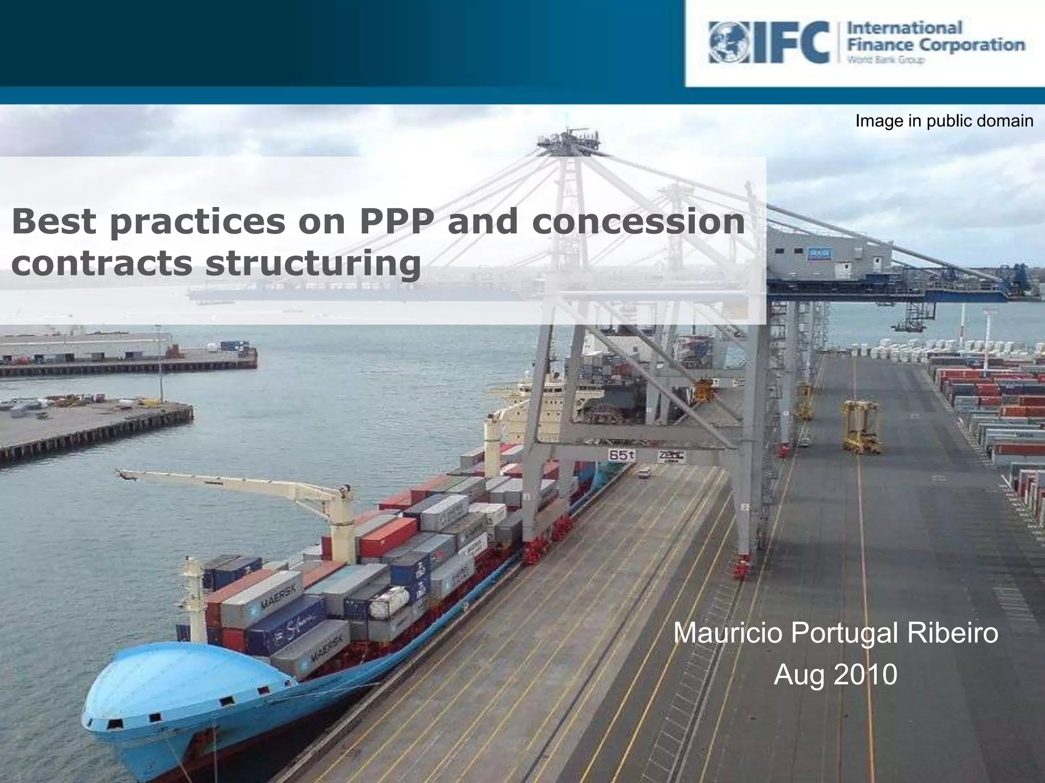 Best practices on PPP and concession contracts structuringMauricio Portugal RibeiroAug 2010