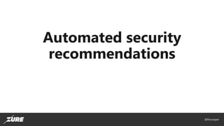 @fincooper
Automated security
recommendations
 