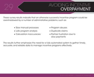 29 AVOIDING INCENTIVE 
OVERPAYMENT 
These survey results indicate that an otherwise successful incentive program could be ...