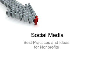 Social Media Best Practices and Ideas for Nonprofits 