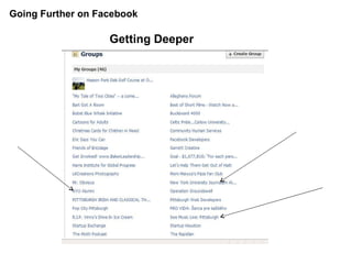 Going Further on Facebook Getting Deeper 