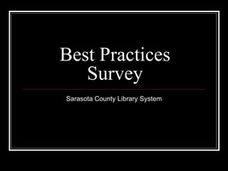 Best Practices Survey Sarasota County Library System 
