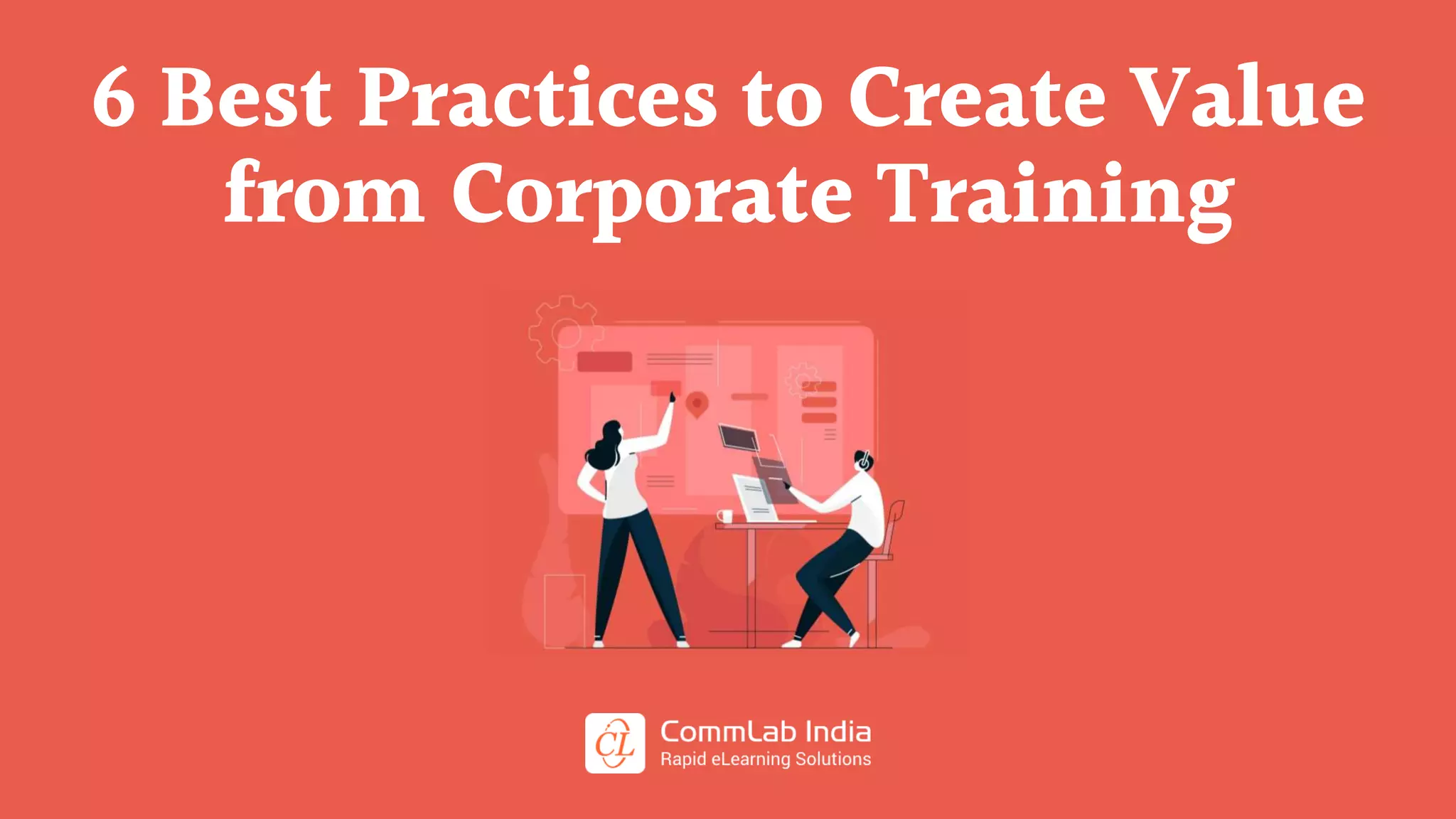 6 Best Practices to Create Value
from Corporate Training