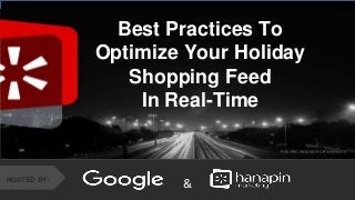 #thinkppc
&
Best Practices To
Optimize Your Holiday
Shopping Feed
In Real-Time
HOSTED BY:
&
 