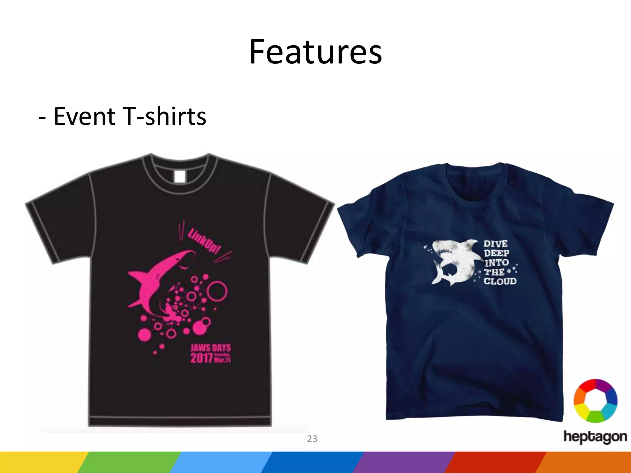 Features
- Event T-shirts
23
 