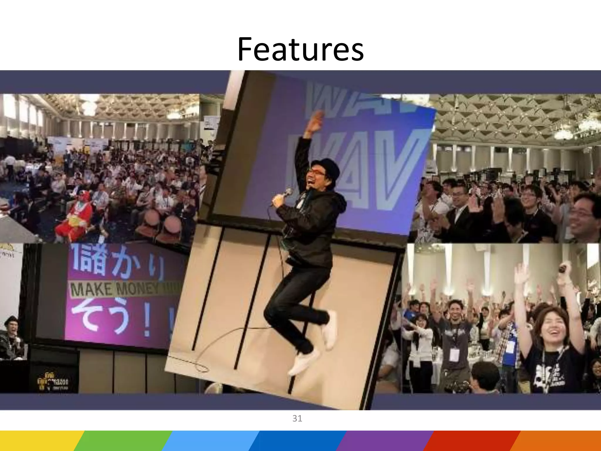 Features
• LT ( Lightning Talk)
31
 